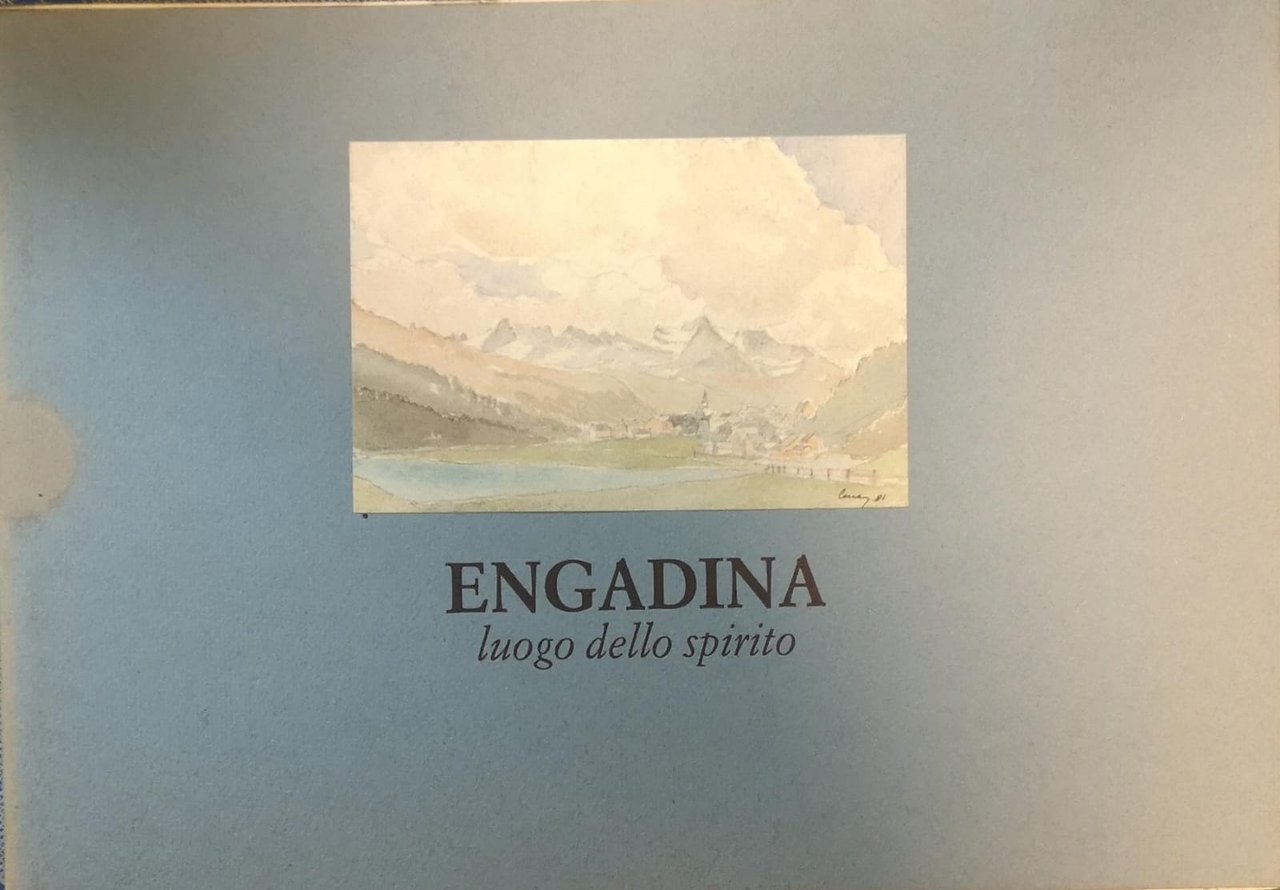 ENGADINA: LUOGO DELLO SPIRITO. - Piccola antologia a cura di …
