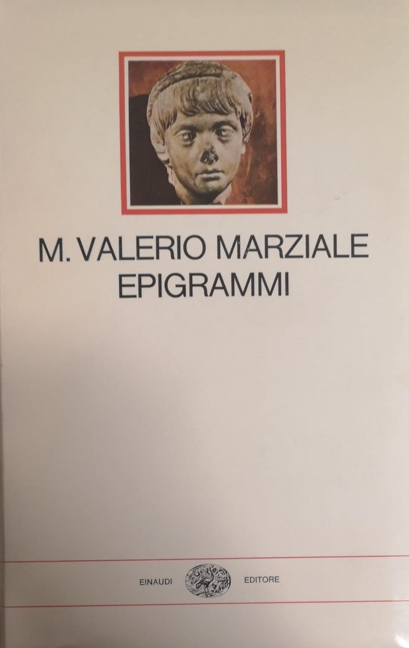 EPIGRAMMI. - Versione di Guido Ceronetti. Con un saggio di …