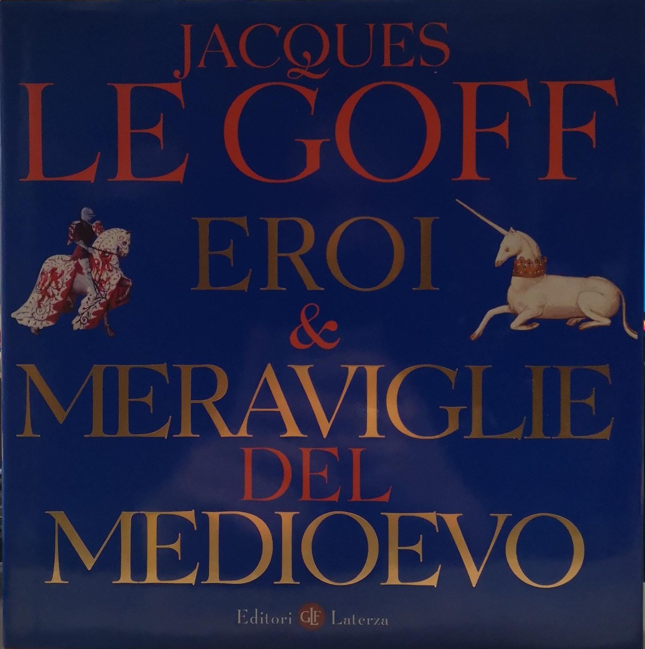 EROI & MERAVIGLIE DEL MEDIOEVO.