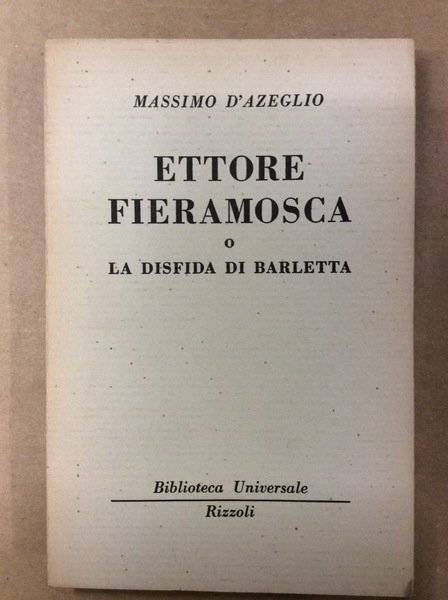 ETTORE FIERAMOSCA, O LA DISFIDA DI BARLETTA.