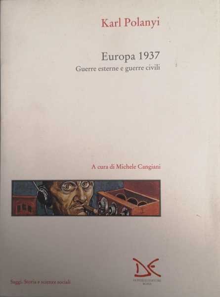 EUROPA 1937. GUERRE ESTERNE E GUERRE CIVILI. - A cura …