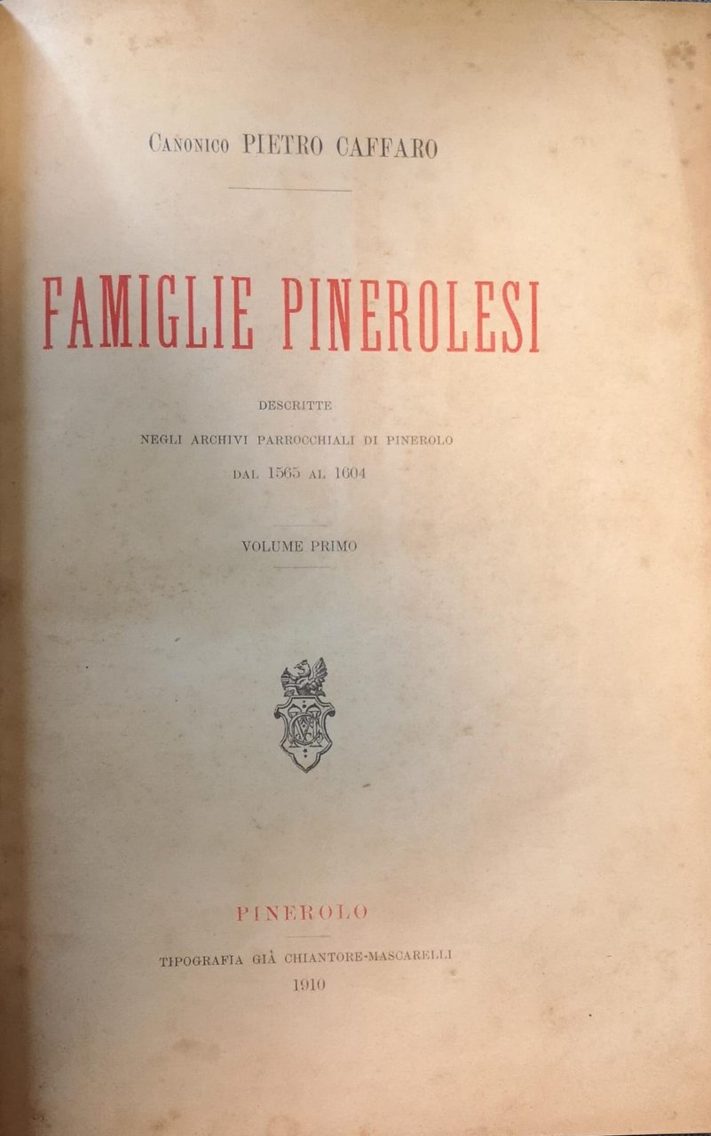 FAMIGLIE PINEROLESI DESCRITTE NEGLI ARCHIVI PARROCCHIALI DI PINEROLO DAL 1565 …