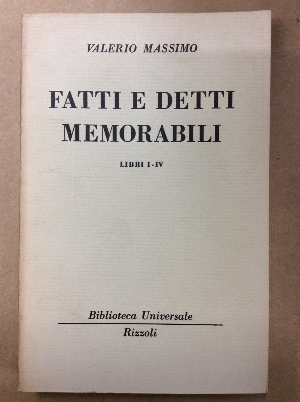 FATTI E DETTI MEMORABILI. (LIBRI I-IV). VOLUME PRIMO.