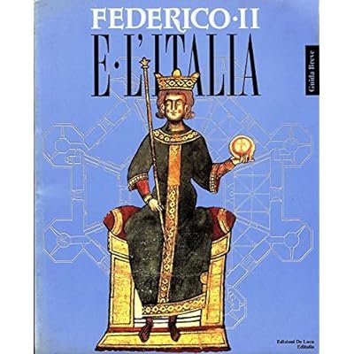 FEDERICO II E L'ITALIA: PERCORSI, LUOGHI, SEGNI E STRUMENTI.