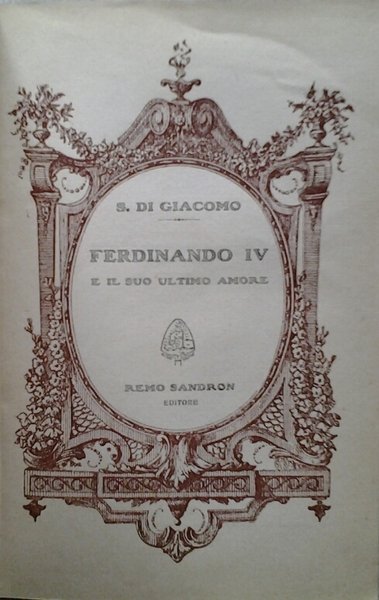 FERDINANDO IV E IL SUO ULTIMO AMORE.