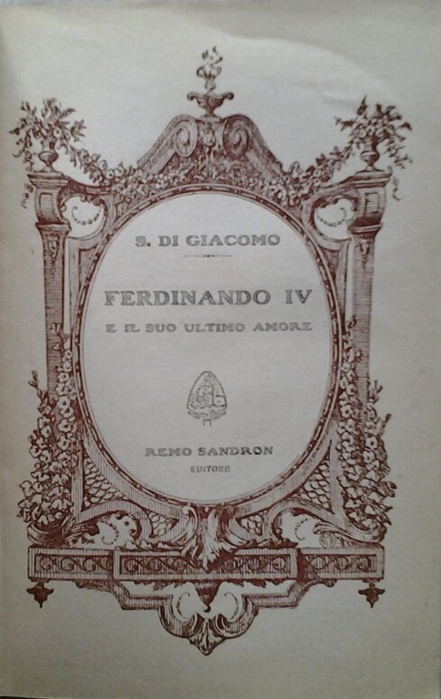 FERDINANDO IV E IL SUO ULTIMO AMORE.