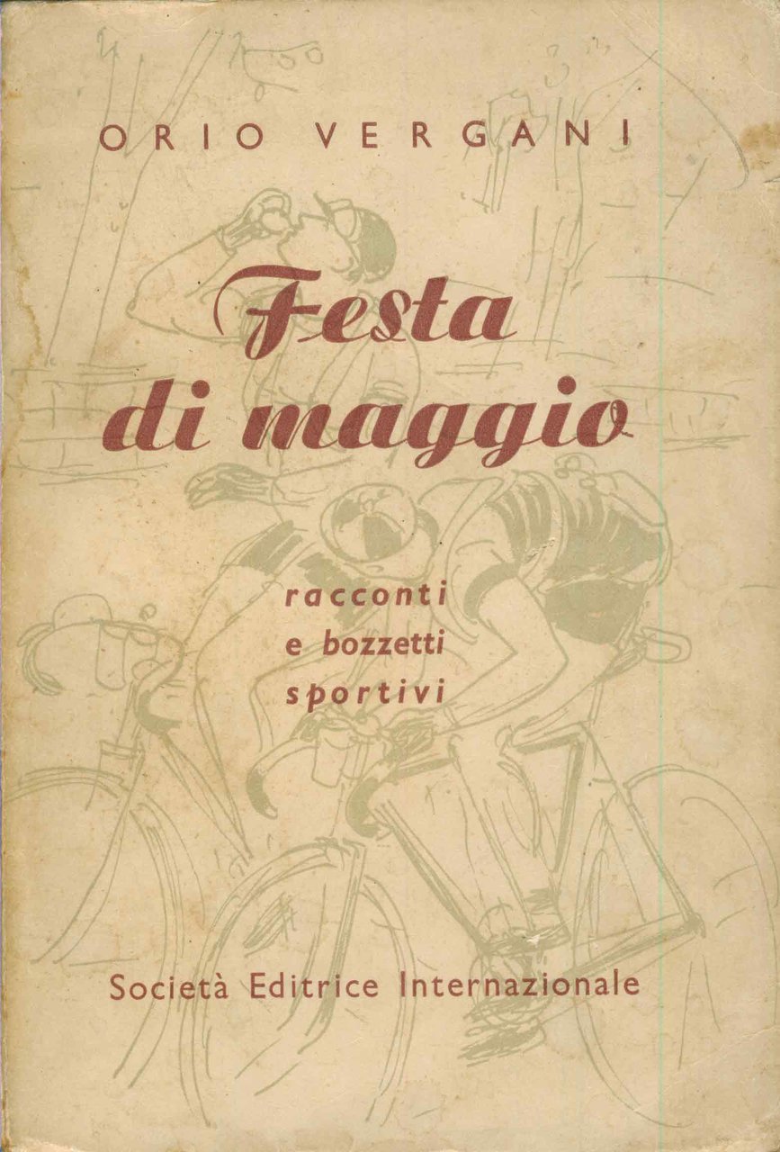 FESTA DI MAGGIO. - Racconti e bozzetti sportivi. | Immagine principale