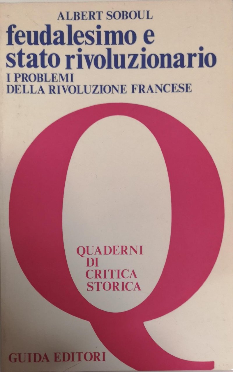 FEUDALESIMO E STATO RIVOLUZIONARIO : PROBLEMI DELLA RIVOLUZIONE FRANCESE. - …