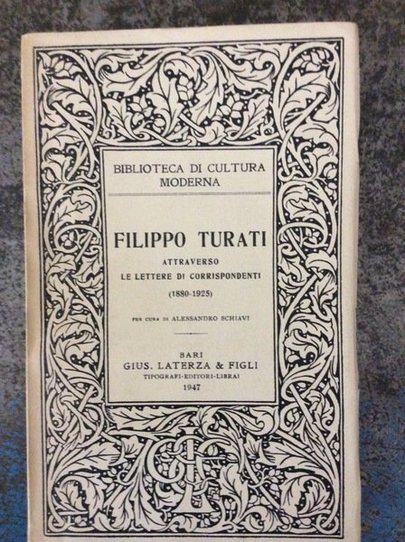 FILIPPO TURATI. - Attraverso le lettere di corrrispondenti (1880-1925). A …