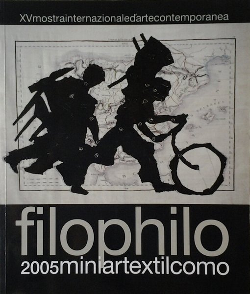 FILOPHILO. 2005 MINIARTEXTILCOMO. - XV Mostra d'arte contemporanea Arte & …