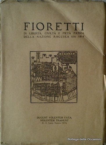 FIORETTI DI LIBERTA', CIVILTA' E PIETA' PATRIA DELLA NAZIONE RAGUSEA, …
