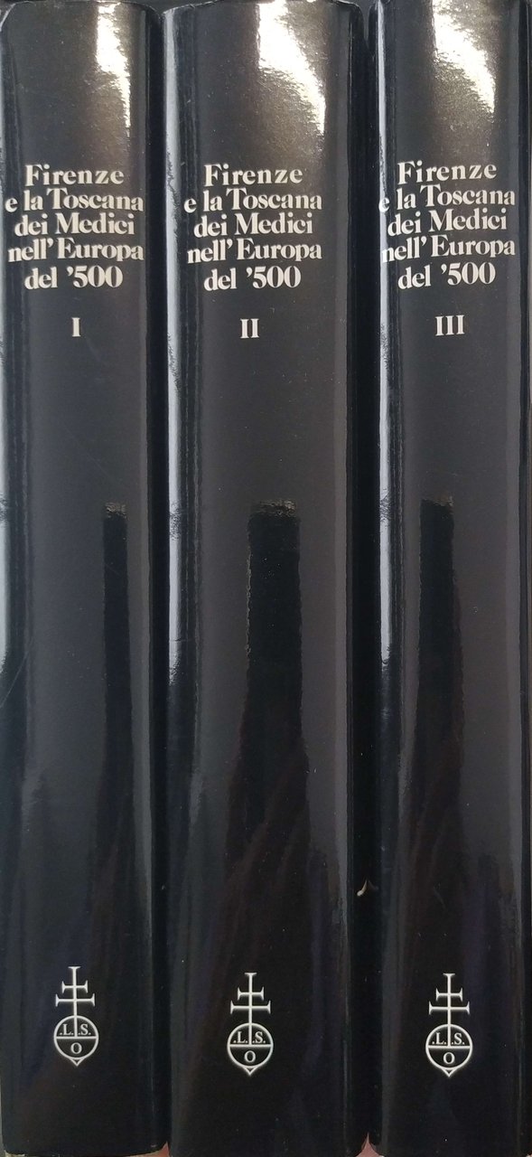 FIRENZE E LA TOSCANA DEI MEDICI NELL'EUROPA DEL '500. 3 …