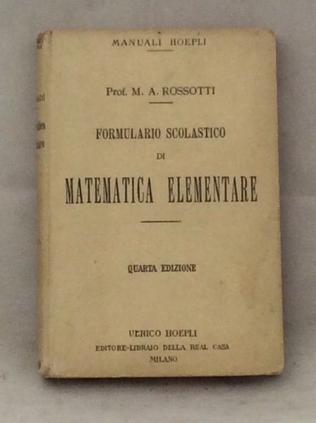 FORMULARIO SCOLASTICO DI MATEMATICA ELEMENTARE. - (Aritmetica - Algebra - …