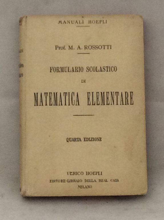 FORMULARIO SCOLASTICO DI MATEMATICA ELEMENTARE. - (Aritmetica - Algebra - …