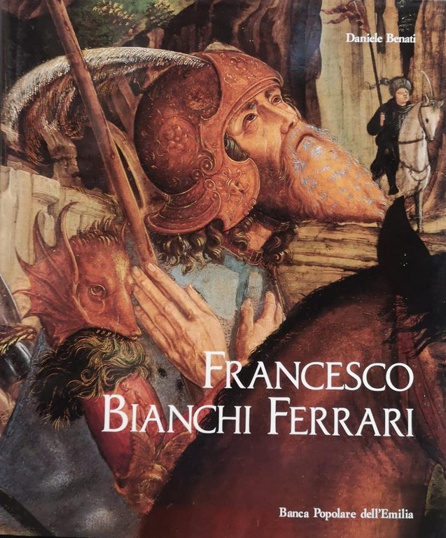 FRANCESCO BIANCHI FERRARI E LA PITTURA A MODENA FRA '4 E '500.