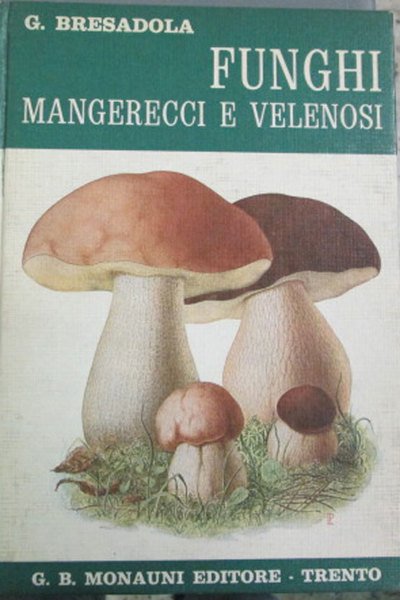 FUNGHI MANGERECCI E VELENOSI. - Sesta edizione a cura del … | Immagine principale