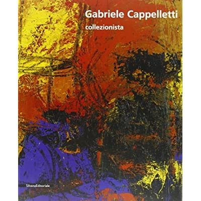 GABRIELE CAPPELLETTI: COLLEZIONISTA. - Mostra tenuta a Milano nel 2004-2005.