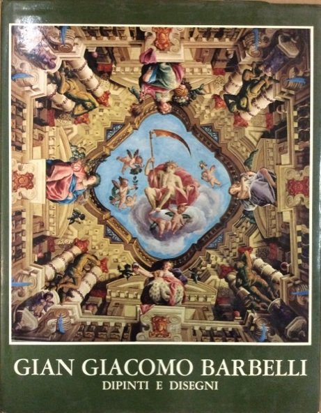 GIAN GIACOMO BARBELLI. - Dipinti e disegni. Studio e catalogo …