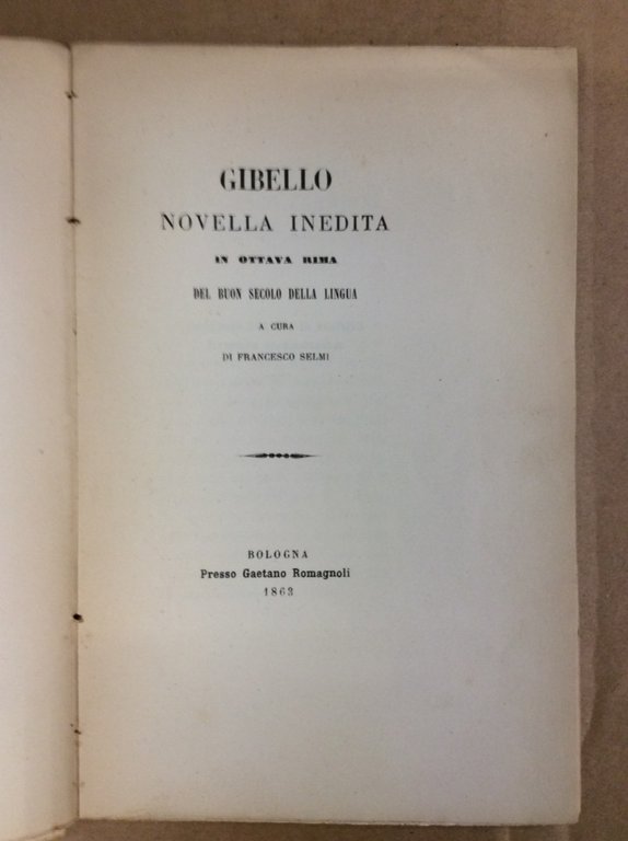 GIBELLO. - Novella inedita. A cura di F. Selmi. Scelta …