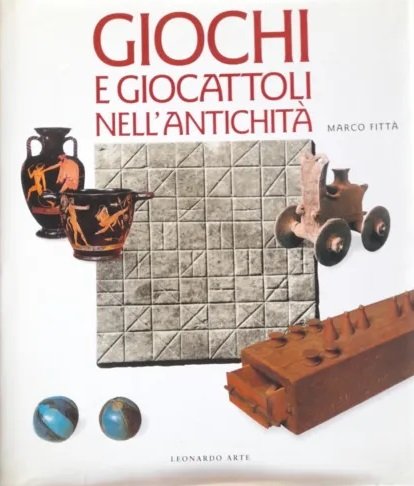 GIOCHI E GIOCATTOLI NELL'ANTICHITA'.