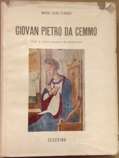 GIOVAN PIETRO DA CEMMO. - Fatti di pittura bresciana del …