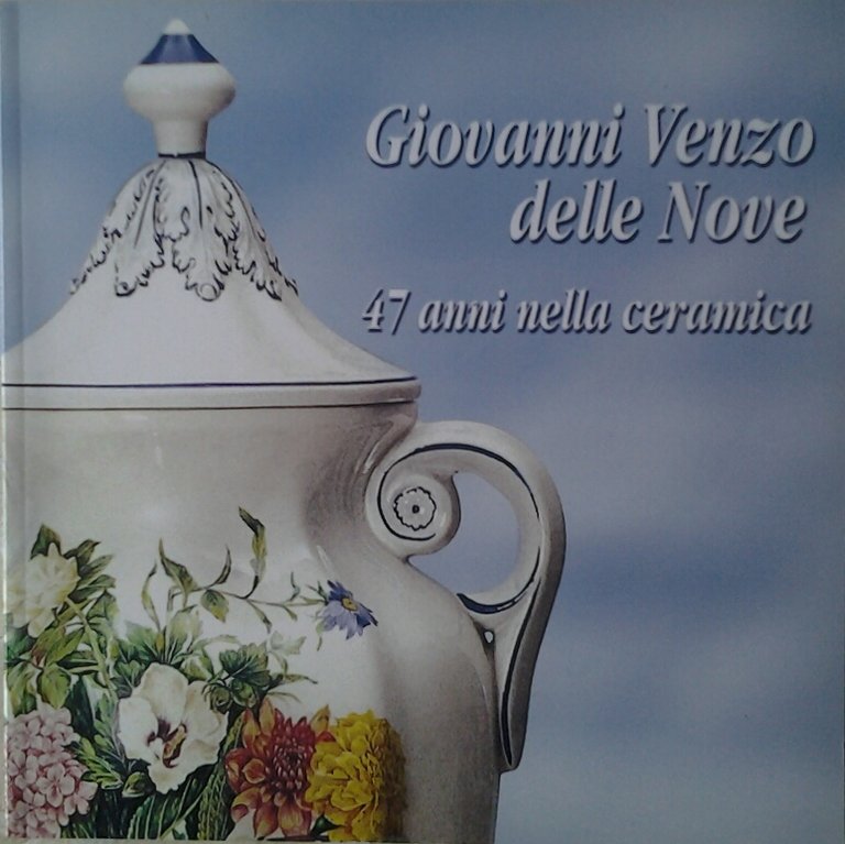GIOVANNI VENZO DELLE NOVE. - 47 anni nella ceramica.