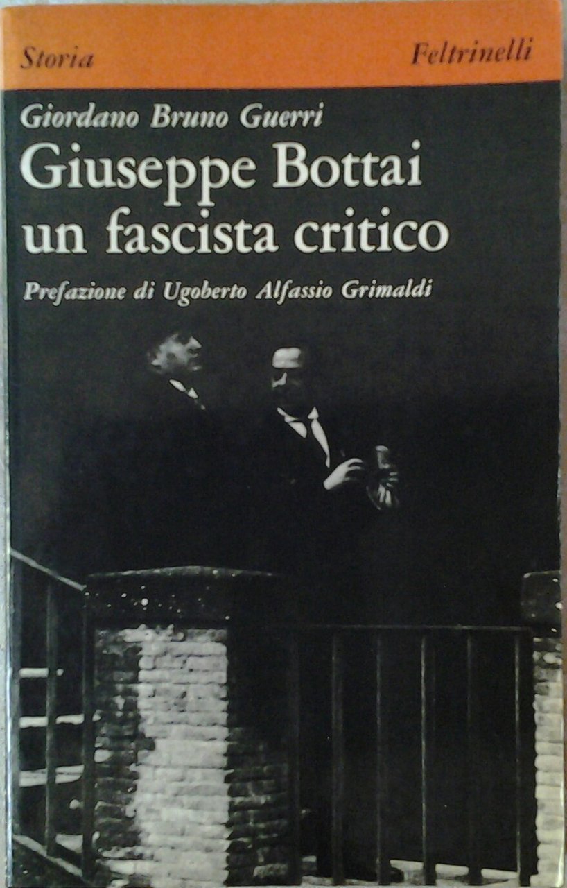 GIUSEPPE BOTTAI, UN FASCISTA CRITICO. - Prefazione di Alfassio Grimaldi … | Immagine principale