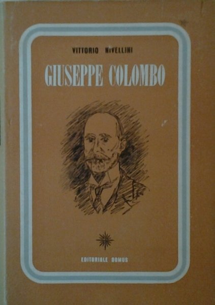 GIUSEPPE COLOMBO. - Il papà degli ingegneri italiani.