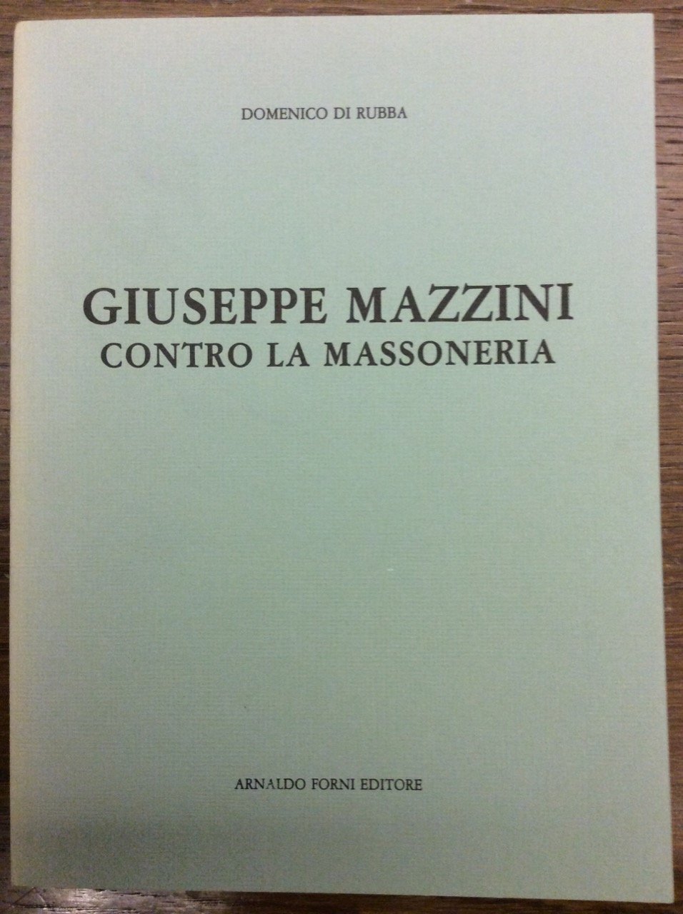 GIUSEPPE MAZZINI CONTRO LA MASSONERIA.