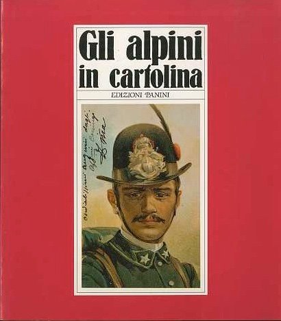 GLI ALPINI IN CARTOLINA.