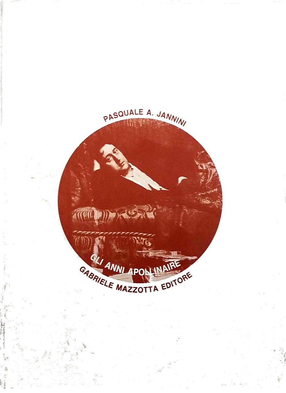 GLI ANNI APOLLINAIRE.