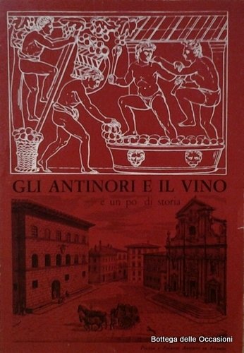 GLI ANTINORI E IL VINO E UN PO' DI STORIA. | Immagine Gallery 2