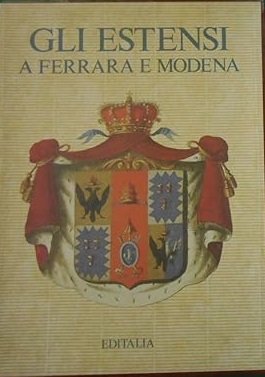 GLI ESTENSI A FERRARA E MODENA. | Immagine principale