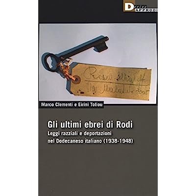 GLI ULTIMI EBREI DI RODI : LEGGI RAZZIALI E DEPORTAZIONI …