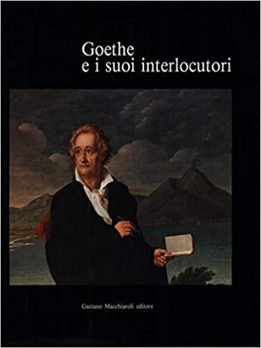 GOETHE E I SUOI INTERLOCUTORI.