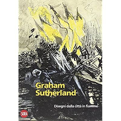 GRAHAM SUTHERLAND: 1940-1945, DISEGNI DALLA CITTA' IN FIAMME.