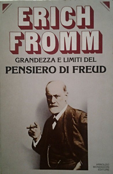 GRANDEZZA E LIMITI DEL PENSIERO DI FREUD.