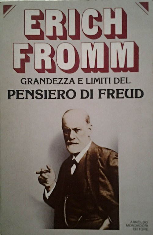 GRANDEZZA E LIMITI DEL PENSIERO DI FREUD.