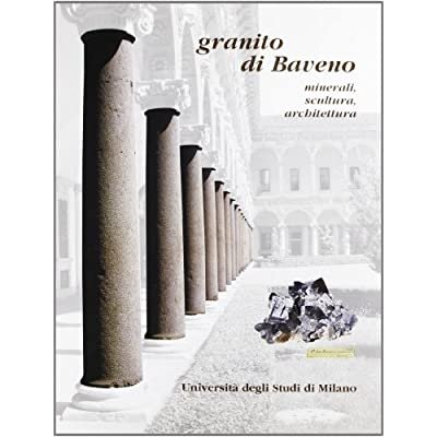 GRANITO DI BAVENO : MINERALI, SCULTURA, ARCHITETTURA. - Curatore scientifico: … | Immagine Gallery 3