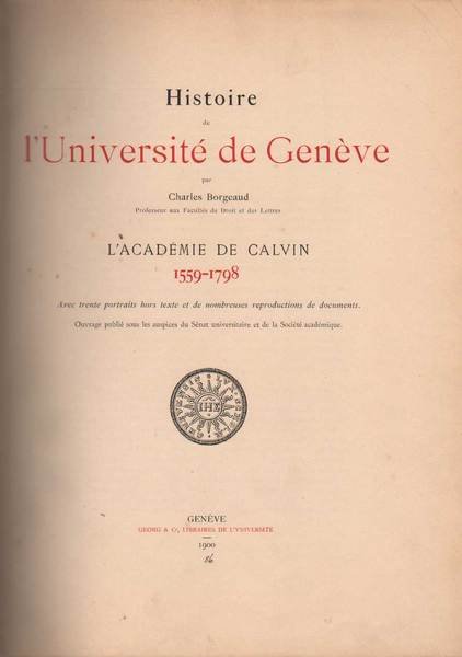HISTOIRE DE L'UNIVERSITE' DE GENEVE. - L'Académie de Calvin 1559-1798.
