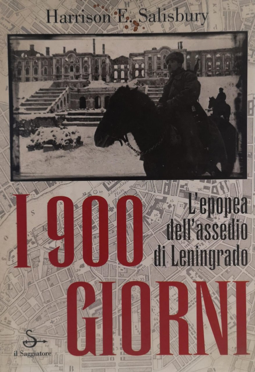 I 900 GIORNI. - L'epopea dell'assedio di Leningrado.