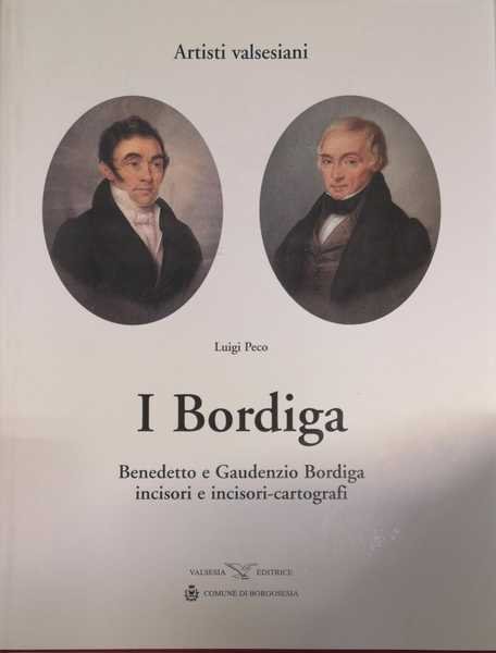I BORDIGA : BENEDETTO E GAUDENZIO BORDIGA INCISORI E INCISORI-CARTOGRAFI. | Immagine Gallery 1