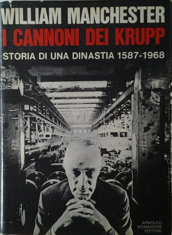 I CANNONI DEI KRUPP. - Storia di una dinastia 1587 …