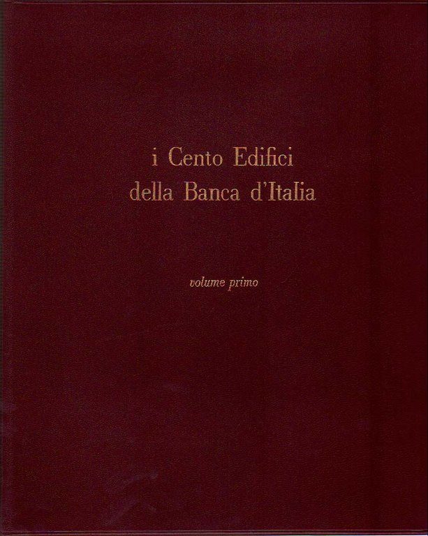 I CENTO EDIFICI DELLA BANCA D'ITALIA. 3 Volumi.