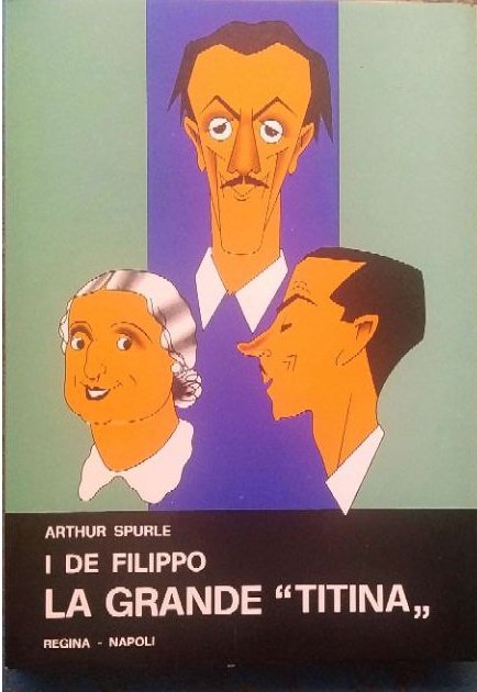 I DE FILIPPO : LA GRANDE TITINA.