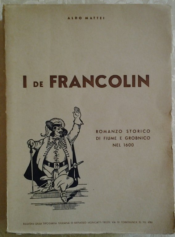 I DE FRANCOLIN : ROMANZO STORICO DI FIUME E GROBNICO … | Immagine Gallery 3