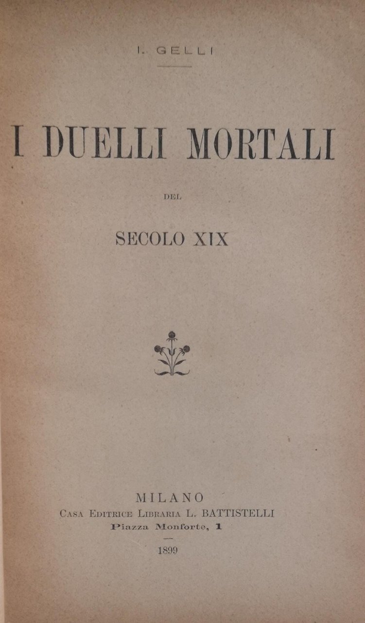I DUELLI MORTALI DEL SECOLO XIX. - RESPONSABILITA PENALE DEI …