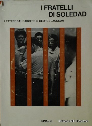 I FRATELLI DI SOLEDAD. Lettere dal carcere di George Jackson.