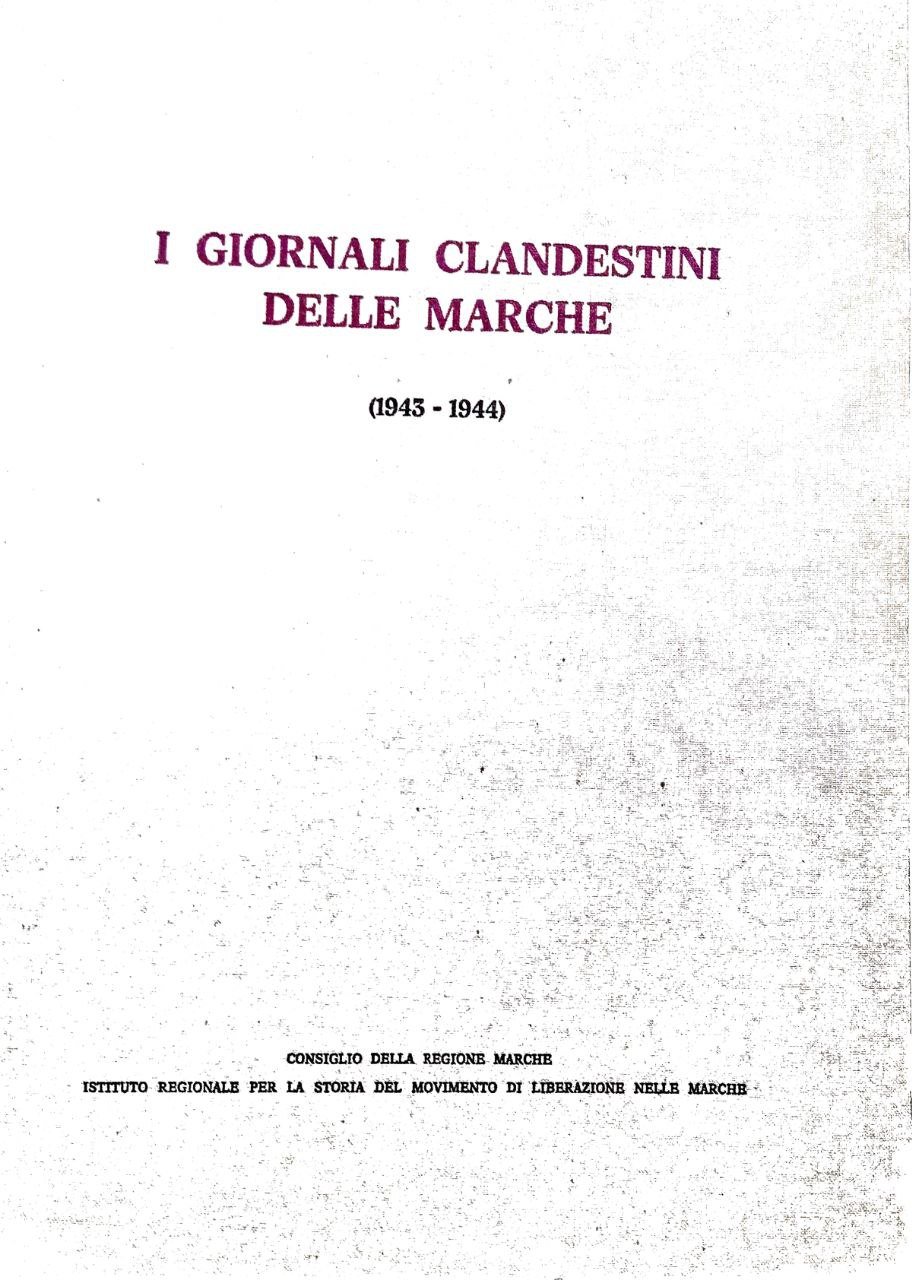 I GIORNALI CLANDESTINI DELLE MARCHE : 1943-1944. | Immagine principale