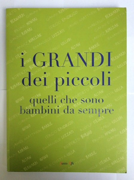 I GRANDI DEI PICCOLI : QUELLI CHE SONO BAMBINI DA …